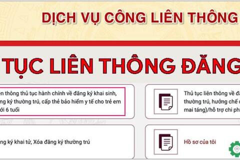HƯỚNG DẪN SỬ DỤNG DVC LIÊN THÔNG ĐĂNG KÝ KHAI SINH, ĐĂNG KÝ THƯỜNG TRÚ, CẤP THẺ BHYT